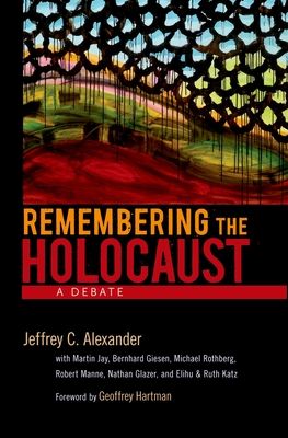 Remembering the Holocaust : A Debate