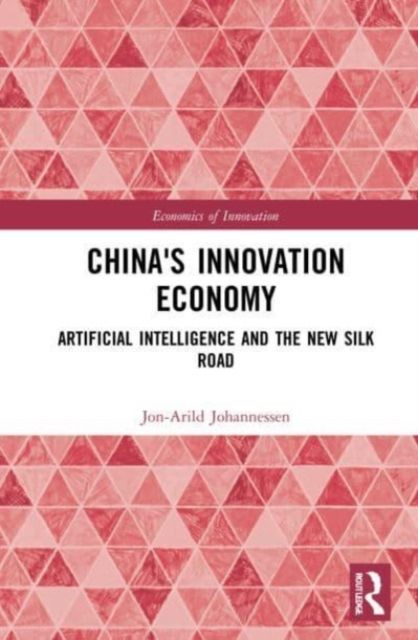 China's Innovation Economy : Artificial Intelligence and the New Silk Road