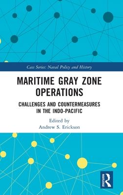 Maritime Gray Zone Operations : Challenges and Countermeasures in the Indo-Pacific