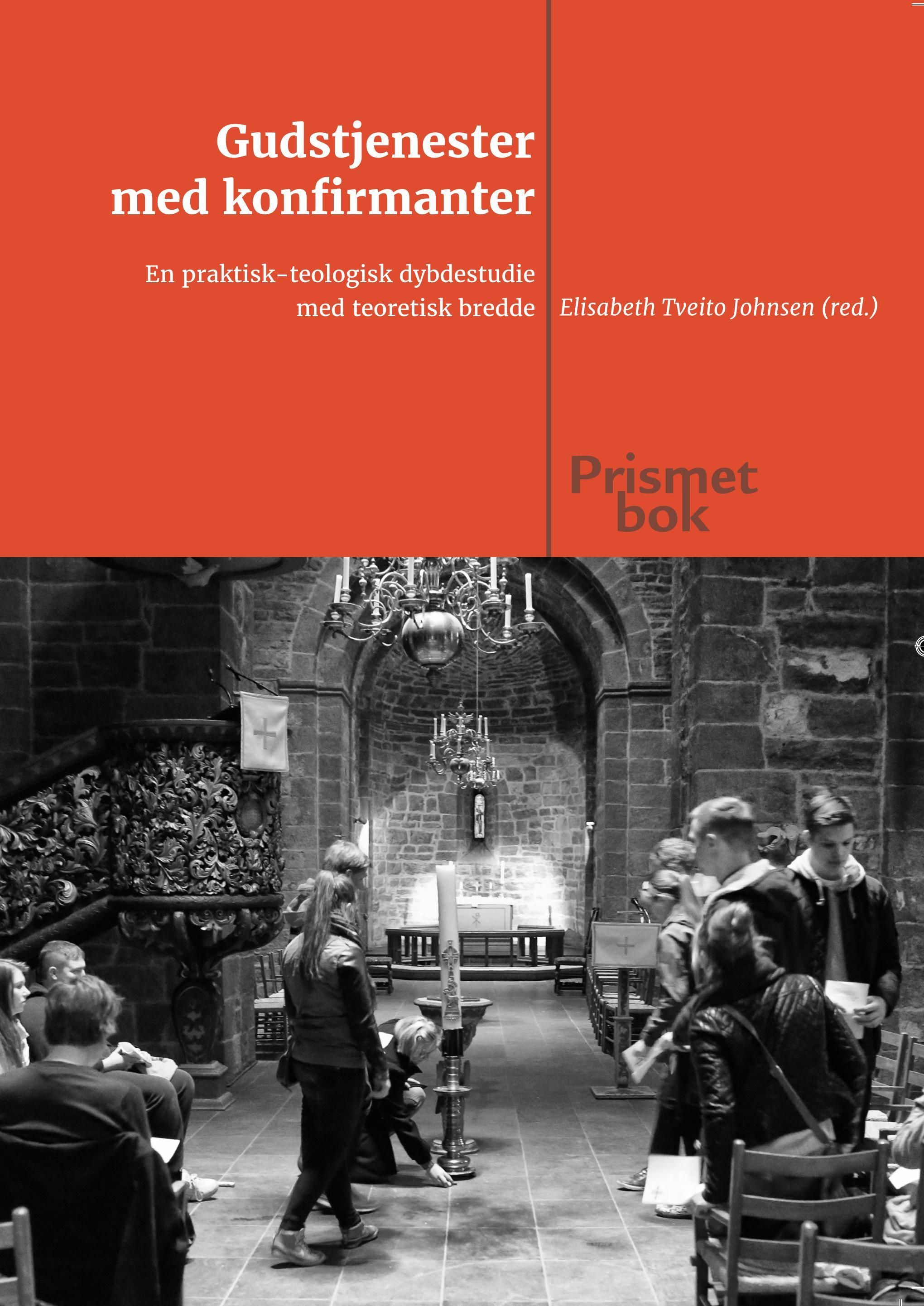 Gudstjenester med konfirmanter : en praktisk-teologisk dybdestudie med teoretisk bredde