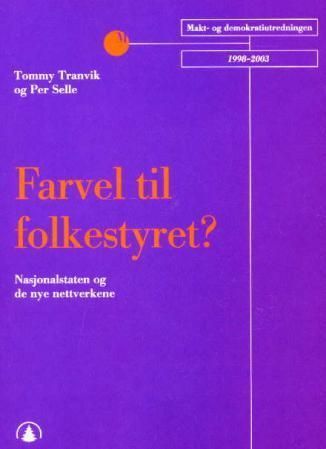 Farvel til folkestyret? : nasjonalstaten og de nye nettverkene