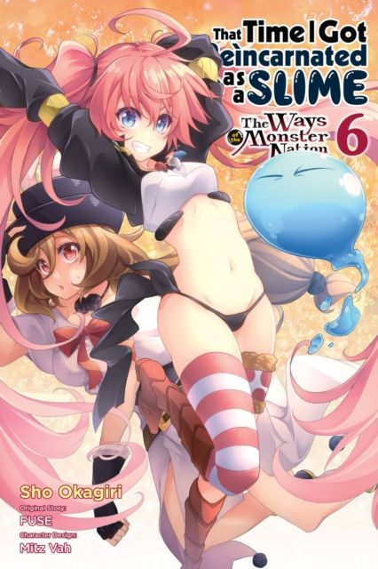 That time I got reincarnated as a slime : the ways of the Monster Nation. 6
