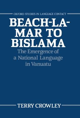Beach-la-Mar to Bislama : The Emergence of a National Language in Vanuatu