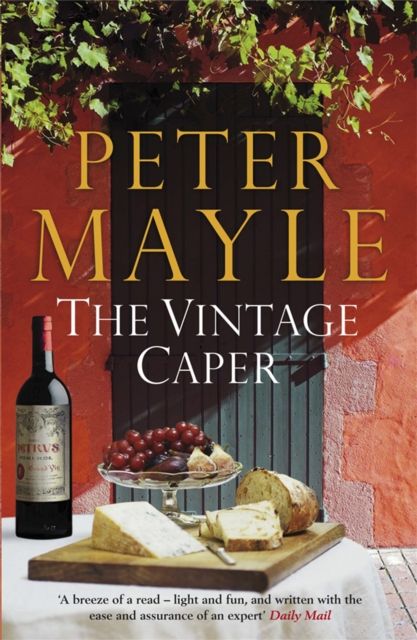 The Vintage Caper : the delightful mystery from the bestselling author of A Year in Provence