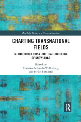 Charting Transnational Fields : Methodology for a Political Sociology of Knowledge