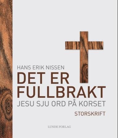 Det er fullbrakt : Jesu sju ord på korset
