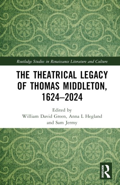 The Theatrical Legacy of Thomas Middleton, 1624–2024