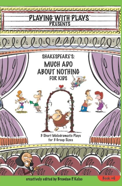 Shakespeare's Much ado about nothing : for kids : (the melodramatic version!)