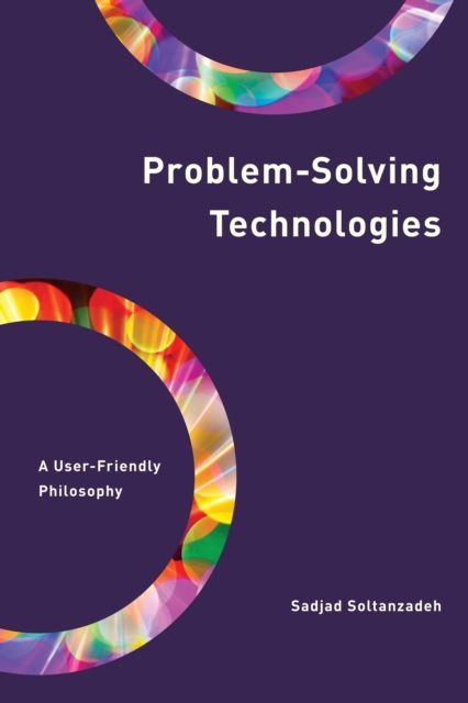 Problem-Solving Technologies : A User-Friendly Philosophy