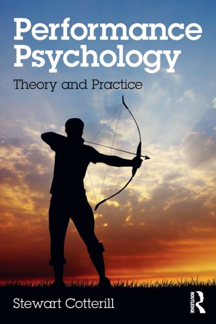 Performance Psychology : Theory and Practice