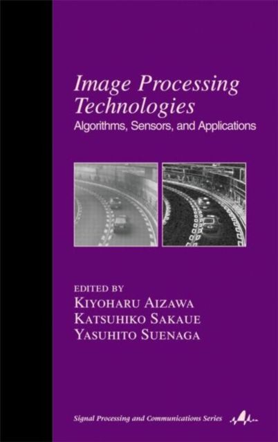 Image Processing Technologies : Algorithms, Sensors, and Applications