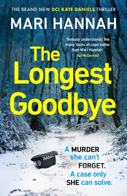 The Longest Goodbye : The award-winning author of WITHOUT A TRACE returns with her most heart-pounding crime thriller yet - DCI Kate Daniels 9