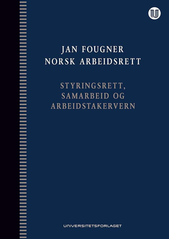 Norsk arbeidsrett : styringsrett, samarbeid og arbeidstakervern