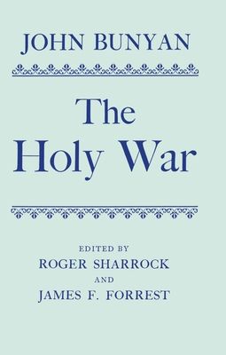 The Holy War : Made by Shaddai upon Diabolus for the Regaining of the Metropolis of the World Or, the Losing and Taking again of the Town on Mansoul