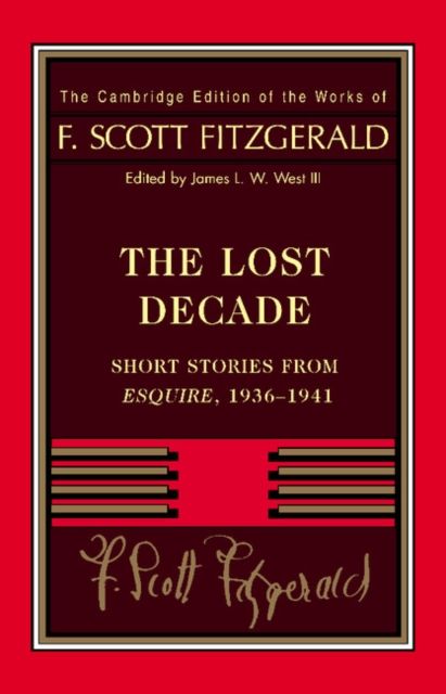 Fitzgerald: The Lost Decade : Short Stories from Esquire, 1936–1941
