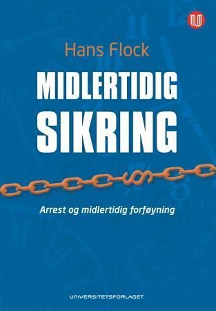 Midlertidig sikring : arrest og midlertidig forføyning
