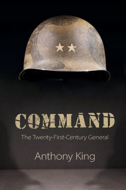 Command : The Twenty-First-Century General