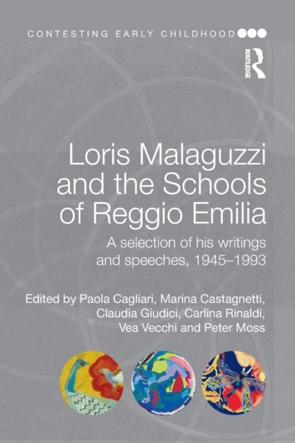 Loris Malaguzzi and the Schools of Reggio Emilia : A selection of his writings and speeches, 1945-1993