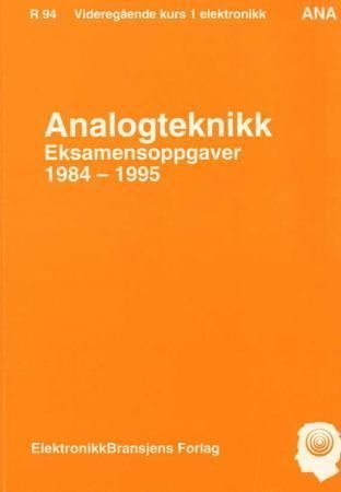 Forsidebilde av Analogteknikk : oppgaver basert på eksamensoppgaver for VK1 elektronikklinje 1984-1995