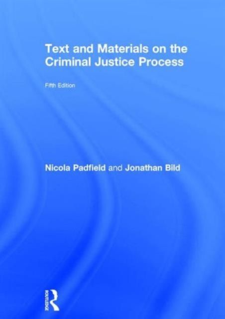 Text and Materials on the Criminal Justice Process