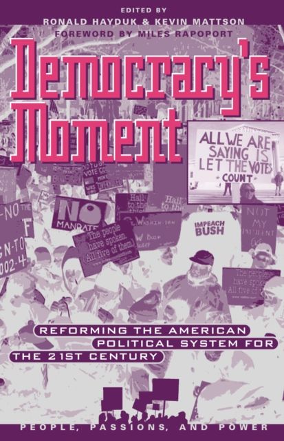 Democracy's Moment : Reforming the American Political System for the 21st Century