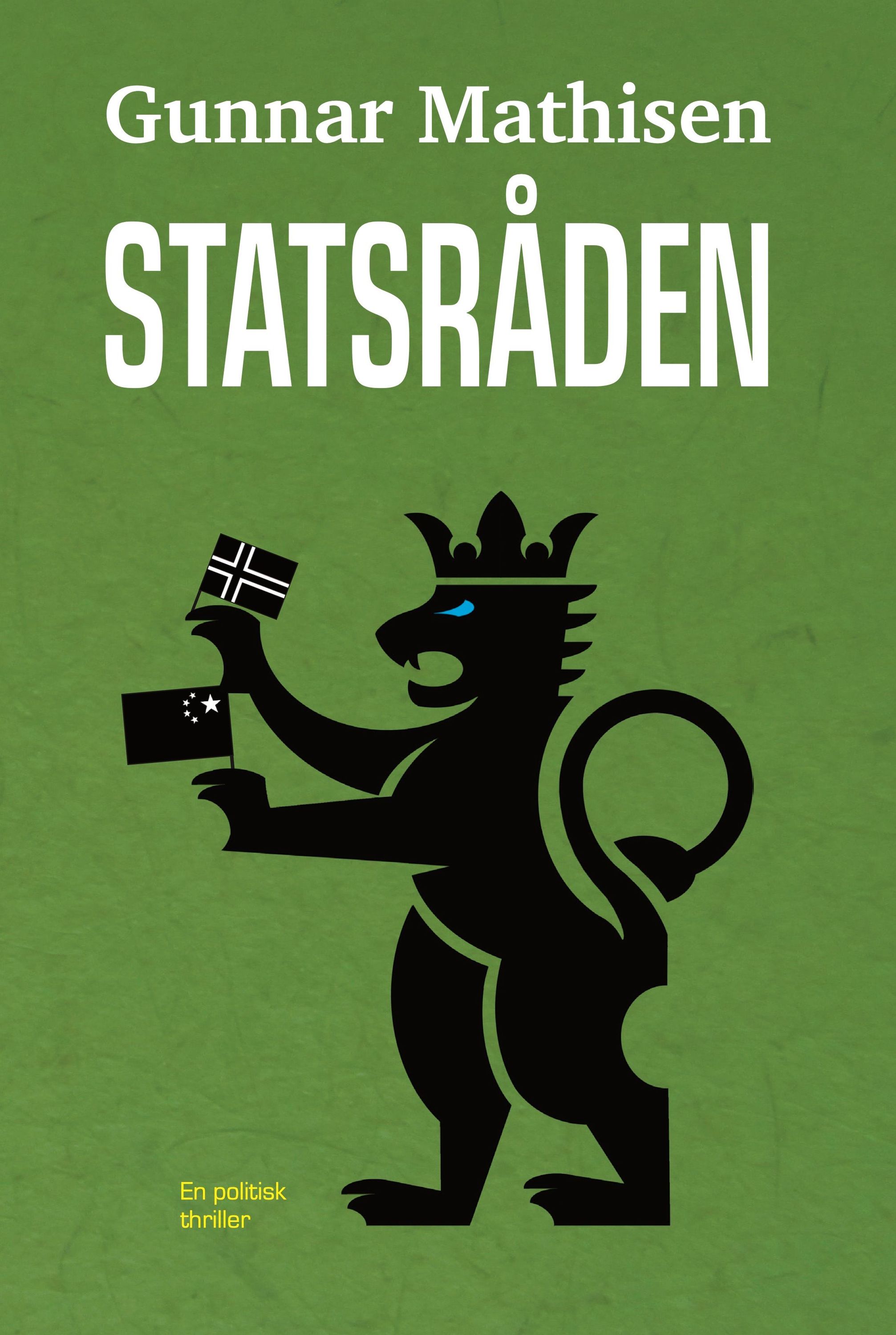Statsråden : en poltisk thriller