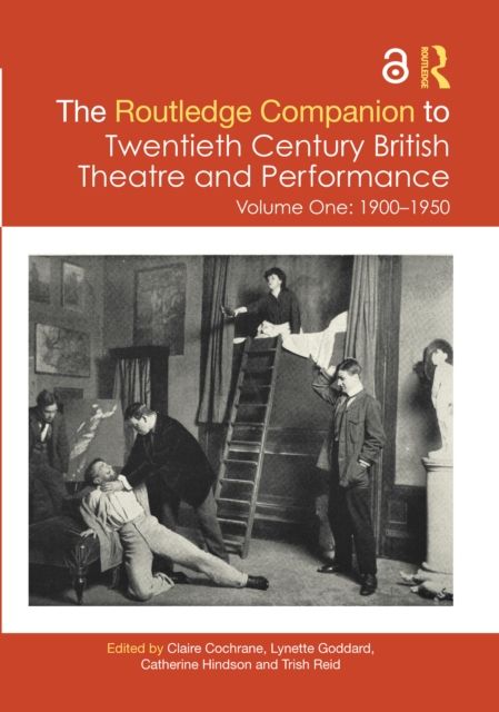 The Routledge Companion to Twentieth Century British Theatre and Performance : Volume One: 1900–1950