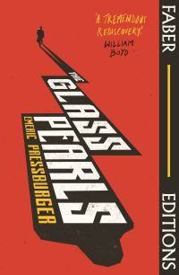 The Glass Pearls (Faber Editions) : 'A wonderful noir thriller and tremendous rediscovery' - William Boyd