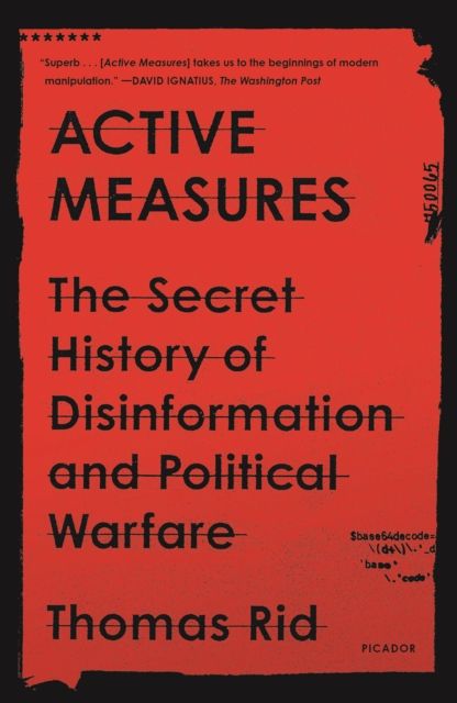 Active Measures : The Secret History of Disinformation and Political Warfare