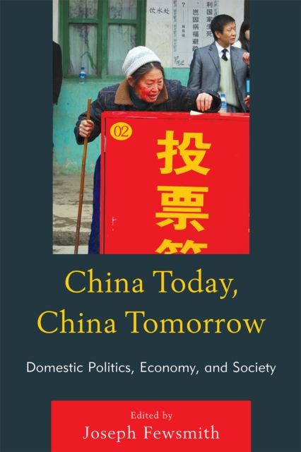China Today, China Tomorrow : Domestic Politics, Economy, and Society