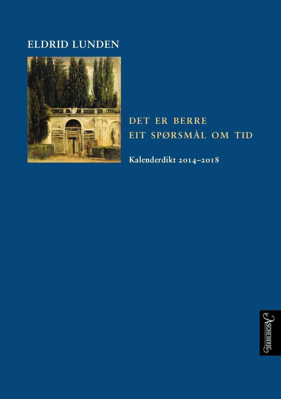 Det er berre eit spørsmål om tid : kalenderdikt 2014-2018