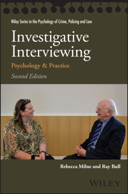 Investigative Interviewing : Psychology and Practice