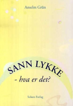 Sann lykke : hva er det?