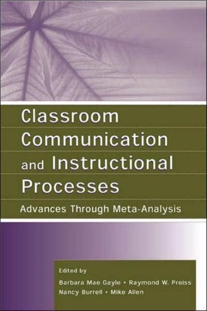 Classroom Communication and Instructional Processes : Advances Through Meta-Analysis