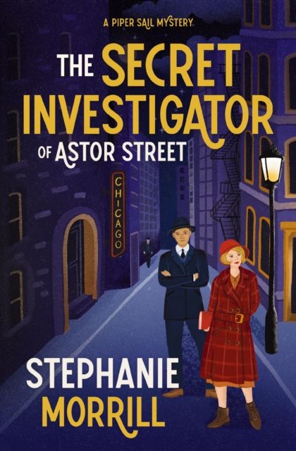 The Secret Investigator of Astor Street : A Piper Sail Mystery