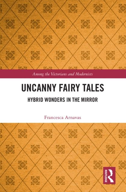 Uncanny Fairy Tales : Hybrid Wonders in the Mirror