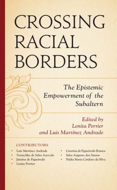 Crossing Racial Borders : The Epistemic Empowerment of the Subaltern
