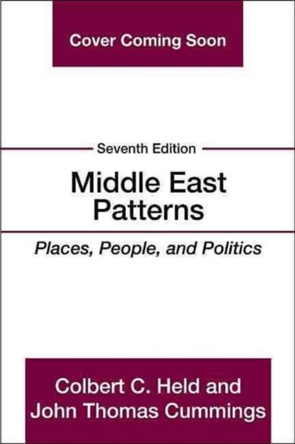 Middle East Patterns : Places, People, and Politics
