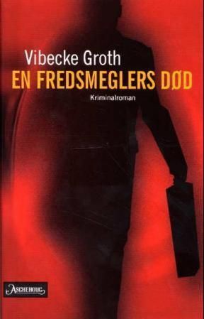 En fredsmeglers død : kriminalroman