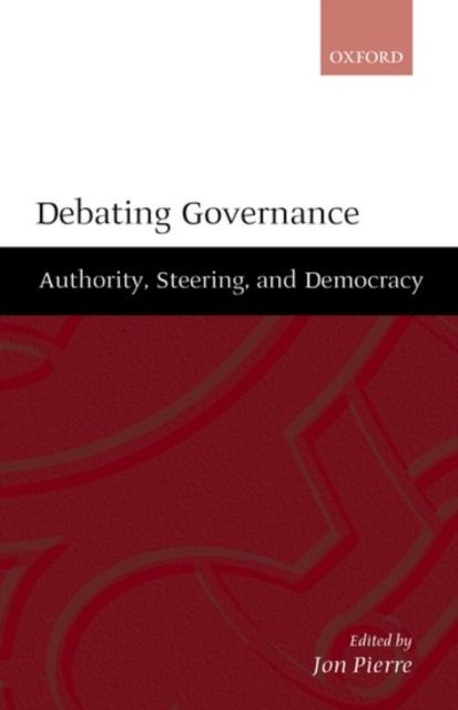 Debating Governance : Authority, Steering, and Democracy