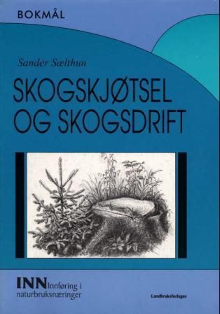 Skogskjøtsel og skogsdrift