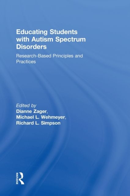Educating Students with Autism Spectrum Disorders : Research-Based Principles and Practices