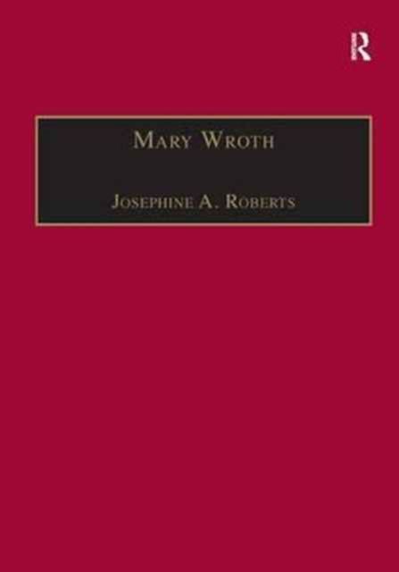 Mary Wroth : Printed Writings 1500–1640: Series 1, Part One, Volume 10