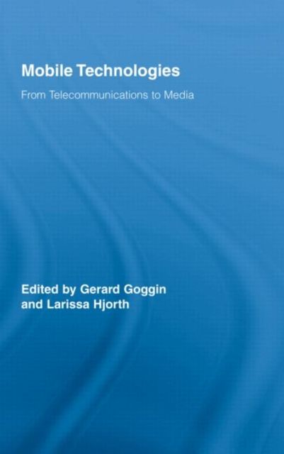 Mobile Technologies : From Telecommunications to Media
