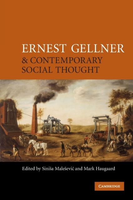 Ernest Gellner and Contemporary Social Thought
