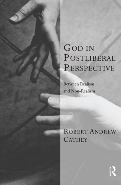 God in Postliberal Perspective : Between Realism and Non-Realism