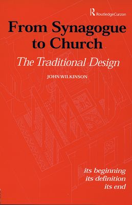 From Synagogue to Church: The Traditional Design : Its Beginning, its Definition, its End