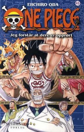 One piece. 45. Jeg forstår at dere er opprørt