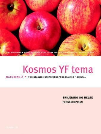 Kosmos YF tema : naturfag for yrkesfaglige utdanningsprogrammer i den videregående skolen : vg1. Ernæring og helse : naturfag 2