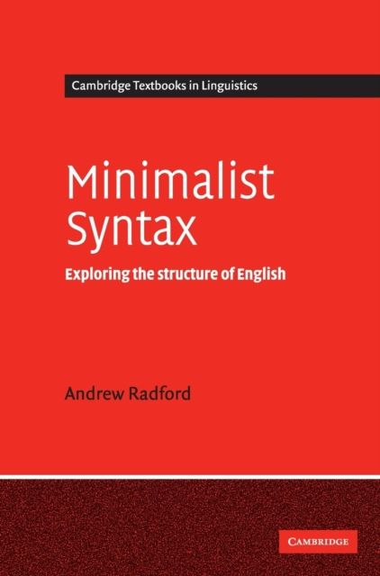 Minimalist Syntax : Exploring the Structure of English